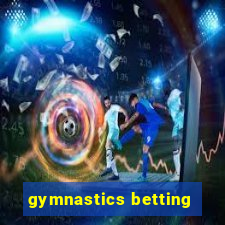 gymnastics betting